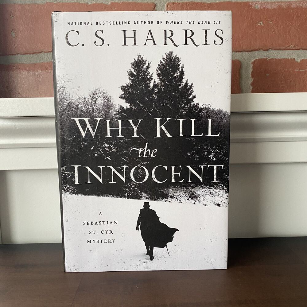 Sebastian St. Cyr Mystery Ser. Why Kill the Innocent by C. S. Harris 2018 Book